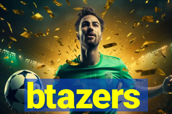 btazers