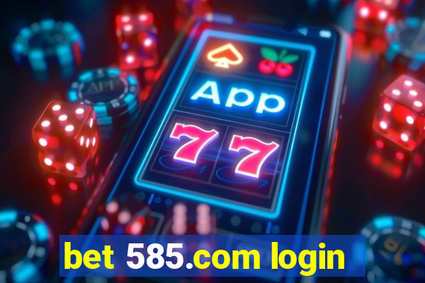 bet 585.com login