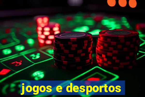 jogos e desportos