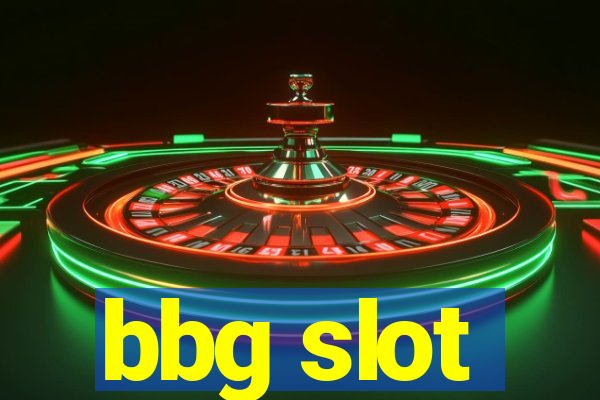 bbg slot