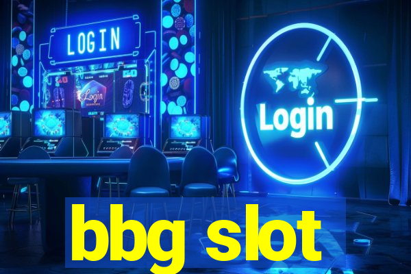 bbg slot