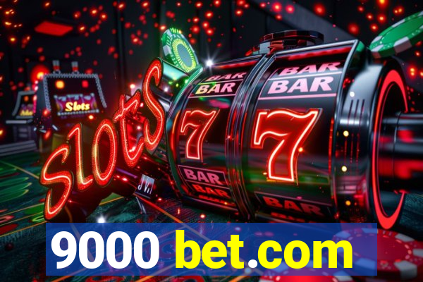 9000 bet.com