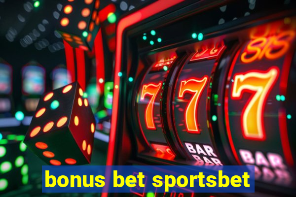 bonus bet sportsbet