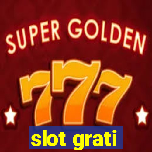 slot grati