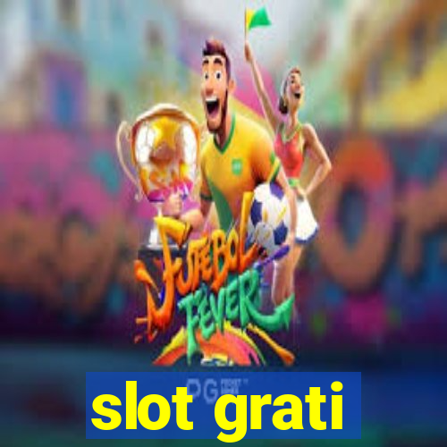 slot grati