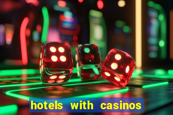 hotels with casinos in vegas