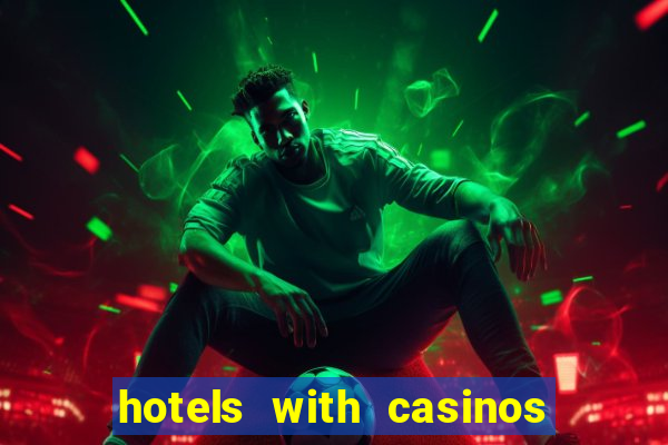 hotels with casinos in vegas