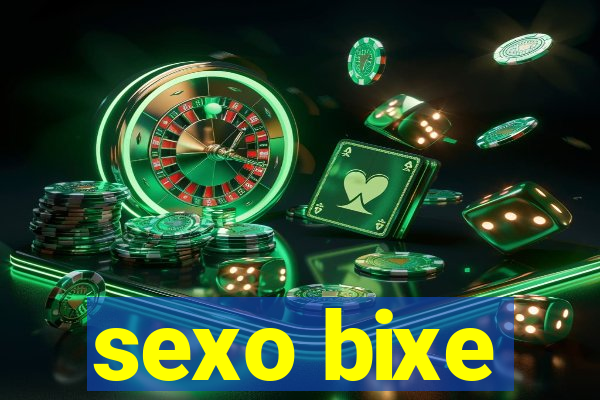 sexo bixe