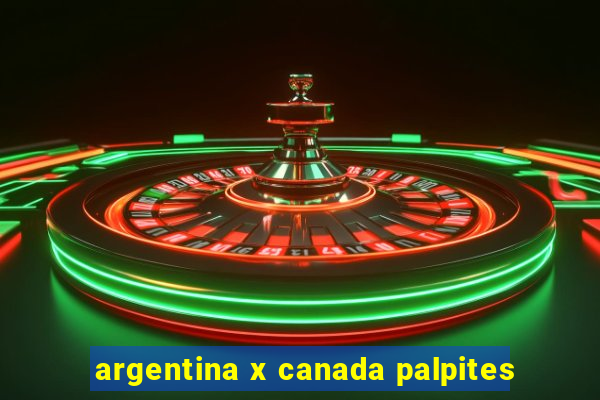 argentina x canada palpites