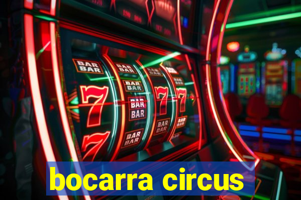 bocarra circus