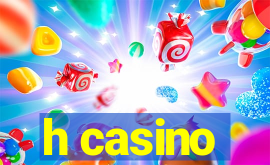 h casino