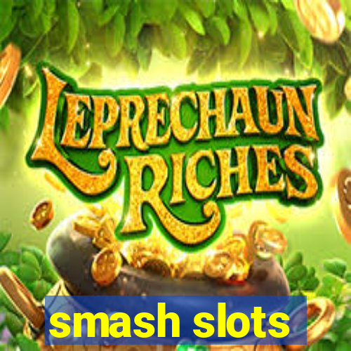 smash slots