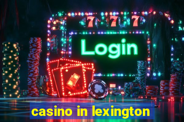 casino in lexington