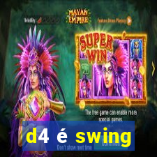 d4 é swing