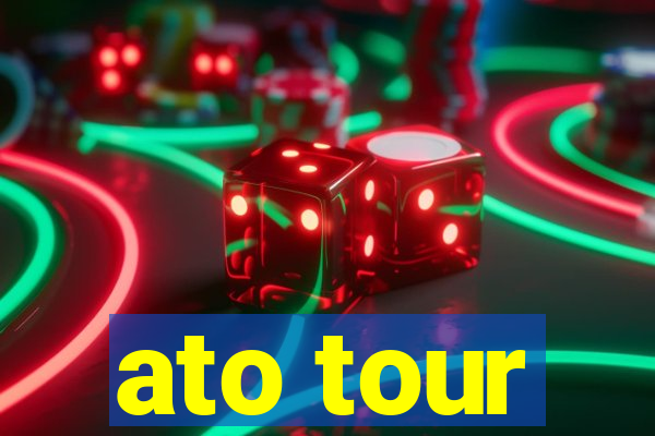 ato tour