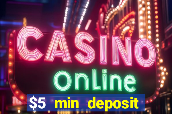 $5 min deposit online casinos