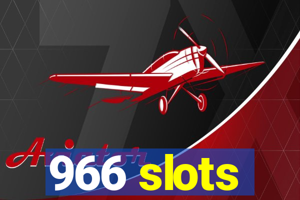 966 slots