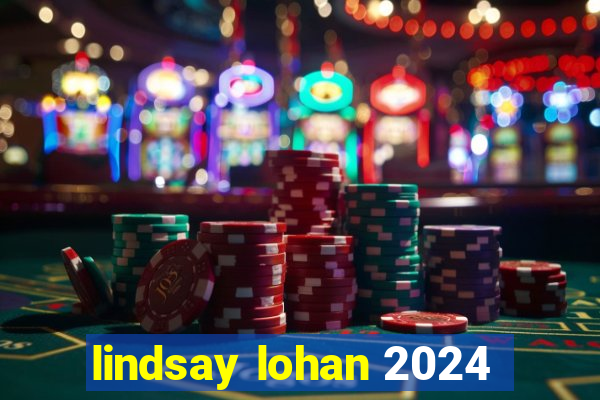 lindsay lohan 2024