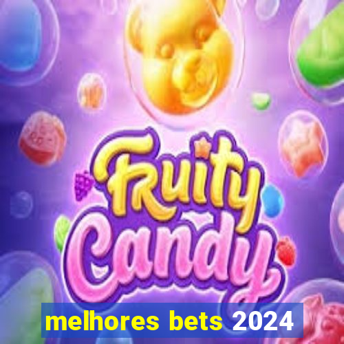 melhores bets 2024