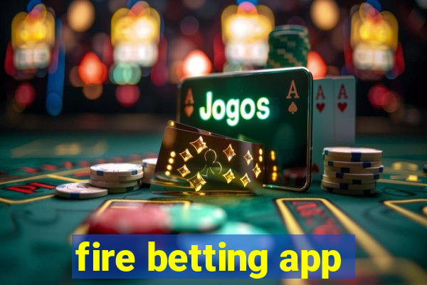 fire betting app