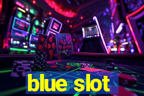 blue slot