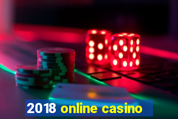 2018 online casino