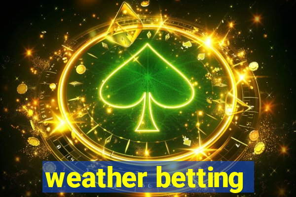 weather betting