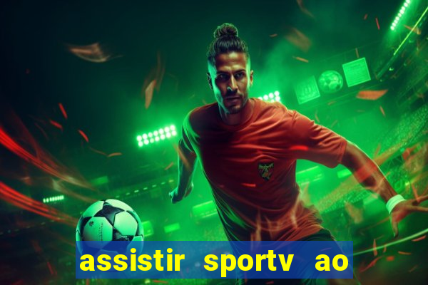 assistir sportv ao vivo agora