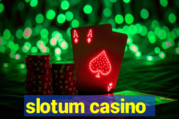 slotum casino