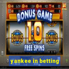 yankee in betting