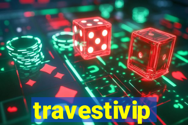 travestivip