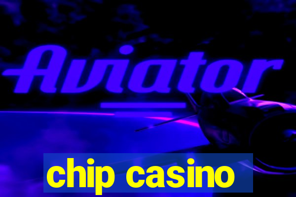 chip casino