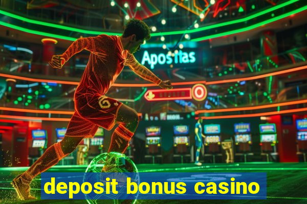 deposit bonus casino