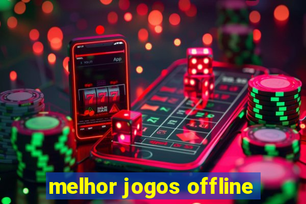 melhor jogos offline