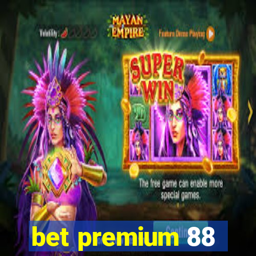 bet premium 88