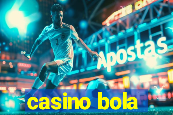 casino bola