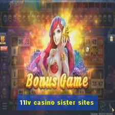 11lv casino sister sites