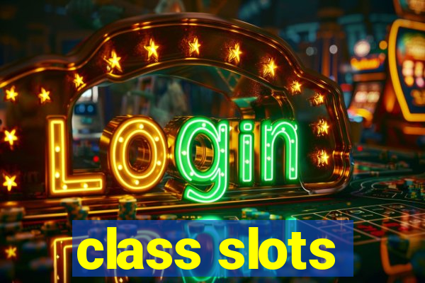 class slots