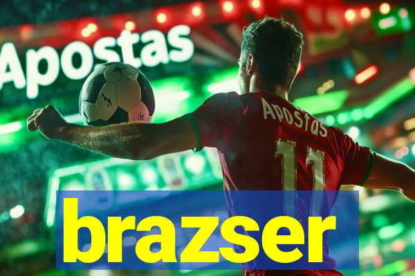 brazser