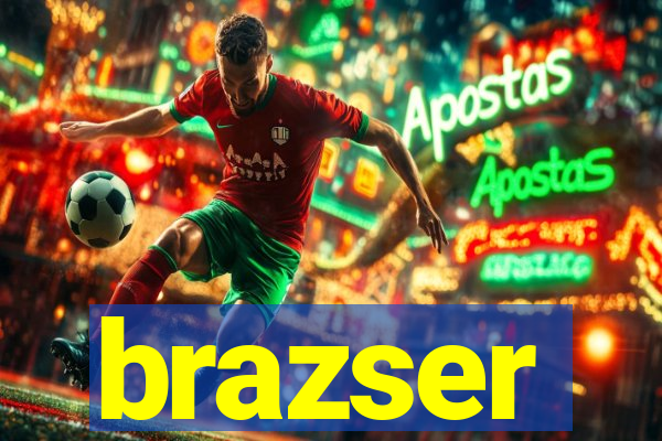 brazser