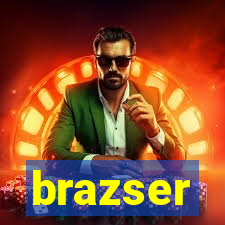 brazser