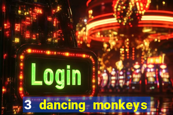 3 dancing monkeys slot free play