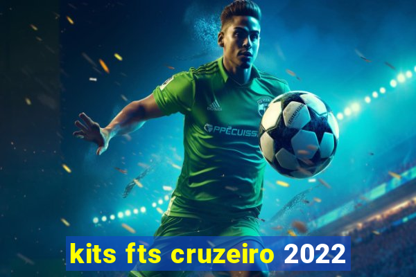 kits fts cruzeiro 2022