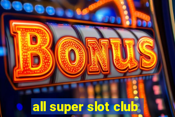 all super slot club