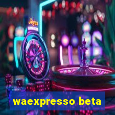 waexpresso beta