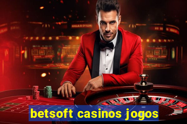 betsoft casinos jogos