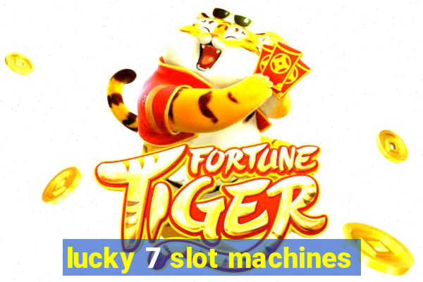 lucky 7 slot machines