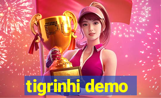 tigrinhi demo