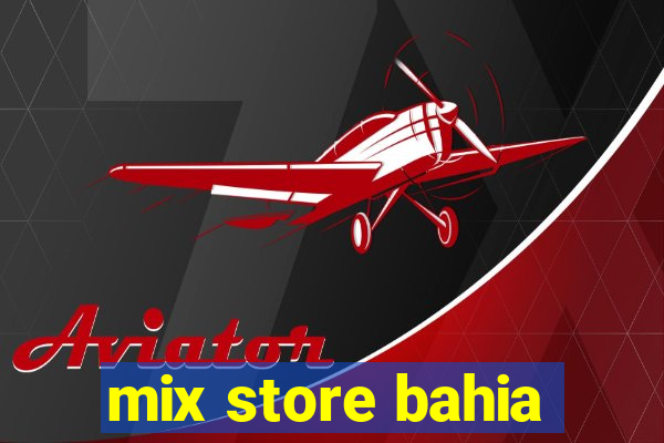 mix store bahia