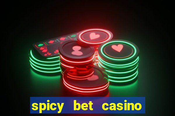 spicy bet casino como funciona